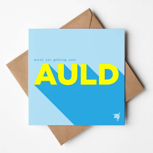 'Sorry you're getting pure Auld' Cheeky Scottish Birthday Card - HiyaPal