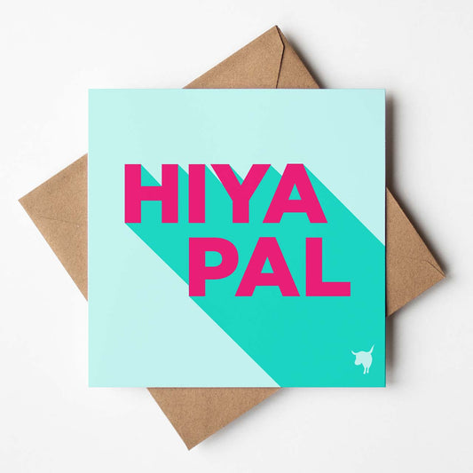 'Hiya Pal' Scottish Banter Card - HiyaPal